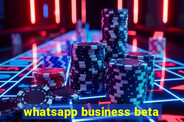 whatsapp business beta